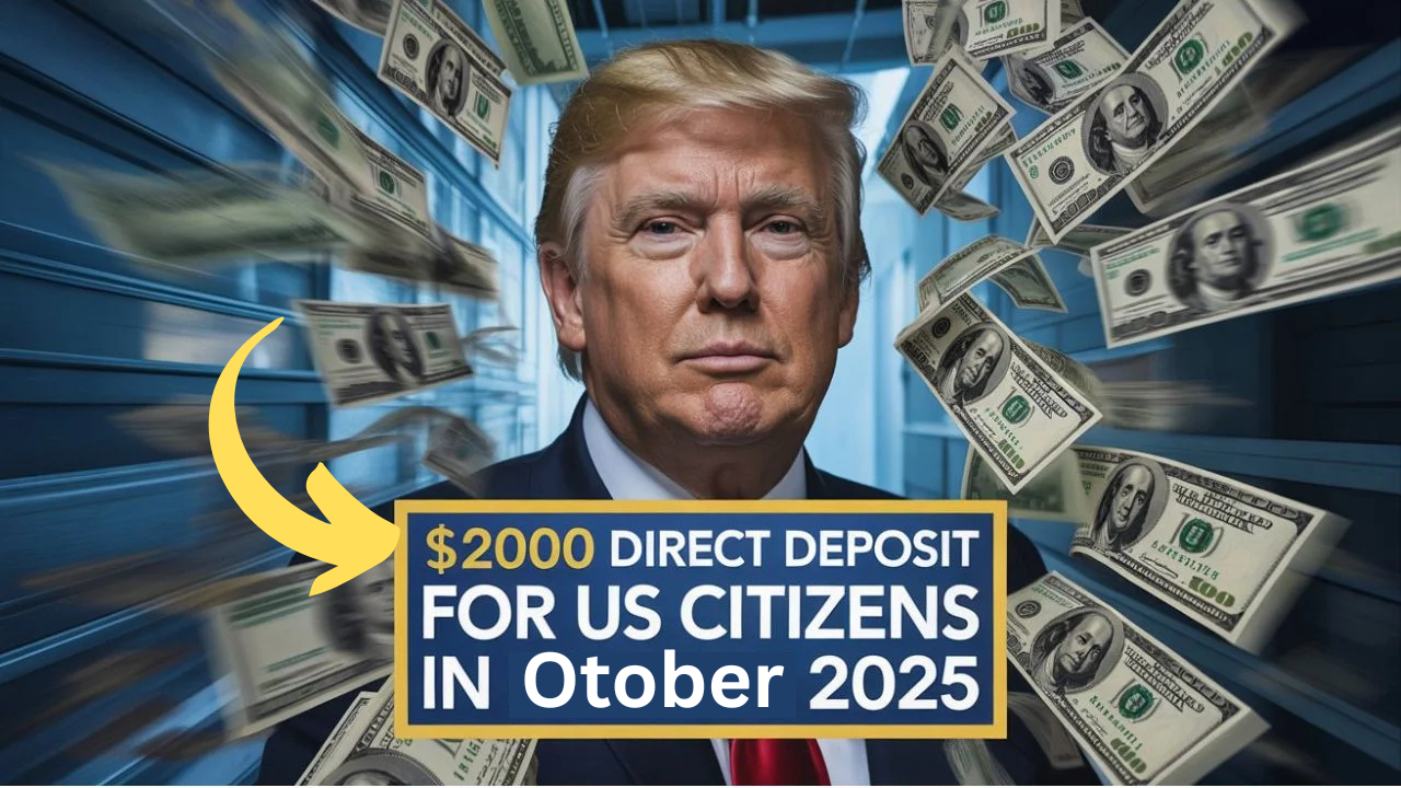 $2,000 Direct Deposit for U.S. Citizens in October 2025 – Eligibility, Payment Dates & IRS Instructions
