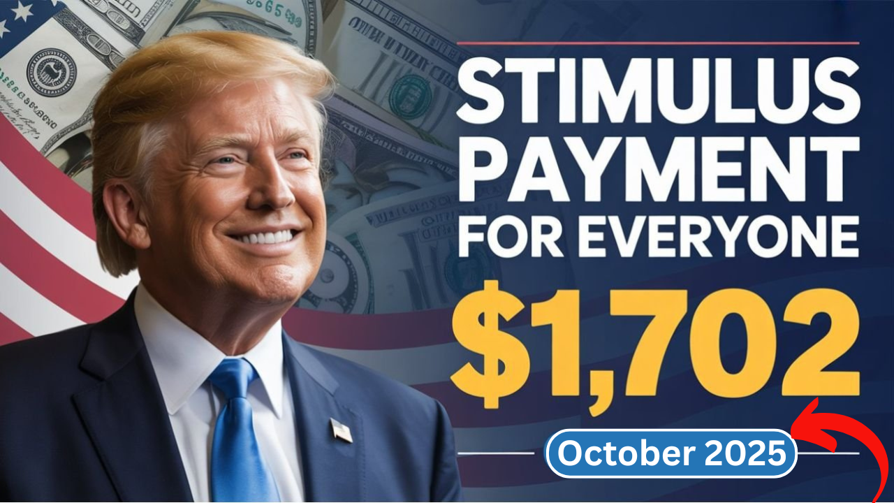 $1,702 Stimulus Payment For Everyone – October 2025 Full Payment Schedule