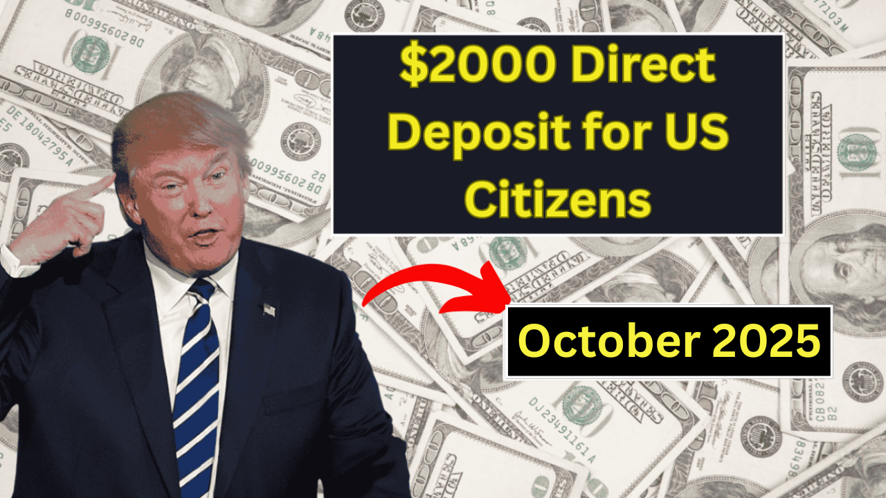 $2,000 Direct Deposit for US Citizens in October 2025 – Eligibility and Payment Details
